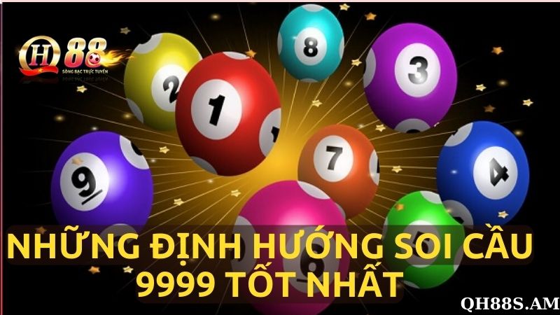 Những Định Hướng Soi Cầu 9999 Tốt Nhất Và Dễ Thắng Nhất