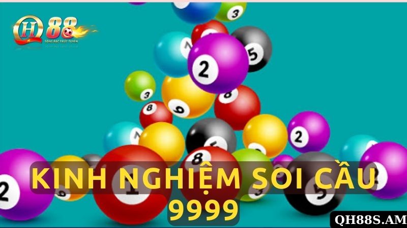 Chia Sẻ Những Kinh Nghiệm Soi Cầu 9999 Cần Học Hỏi